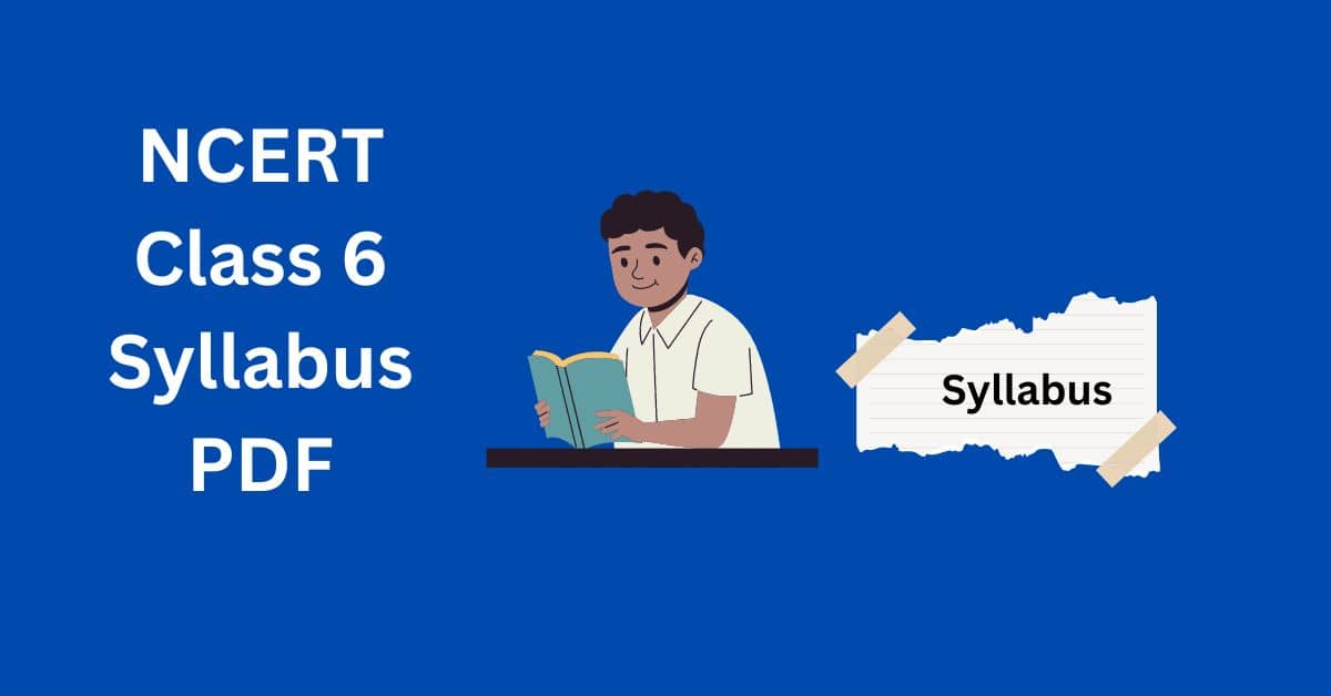 ncert-class-6-syllabus-pdf-a-comprehensive-guide-2023-24-exam-period